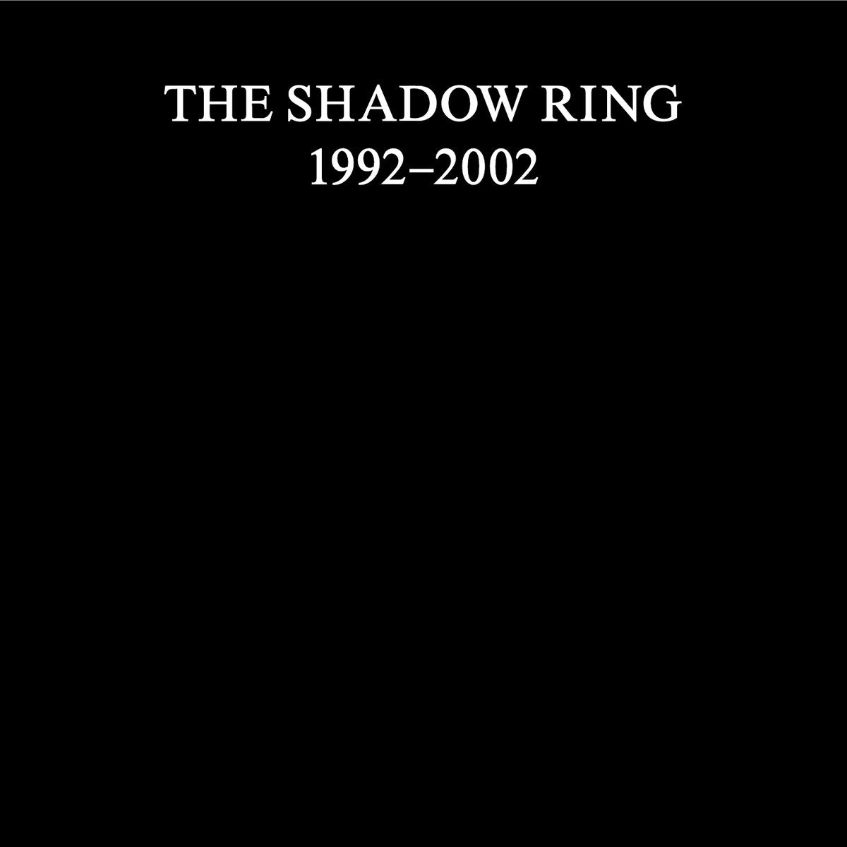 The Shadow Ring - 1992-2002 11xCD + DVD + BOOK – Aguirre Records
