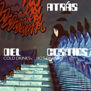 Atrás del Cosmos -  Cold Drinks, Hot Dreams LP