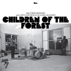 Milford Graves, Arthur Doyle, Hugh Glover - Children Of The Forest 2xLP