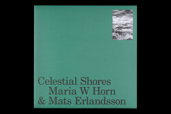 Maria W Horn & Mats Erlandsson - Celestial Shores LP
