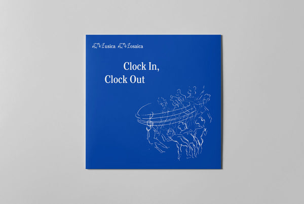 Musica Mosaica - Clock In, Clock Out LP