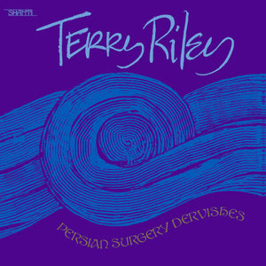 Terry Riley - Persian Surgery Dervishes 2xLP