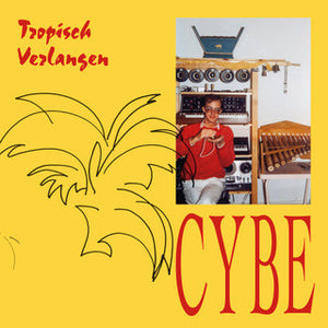 Cybe - Tropisch Verlangen LP