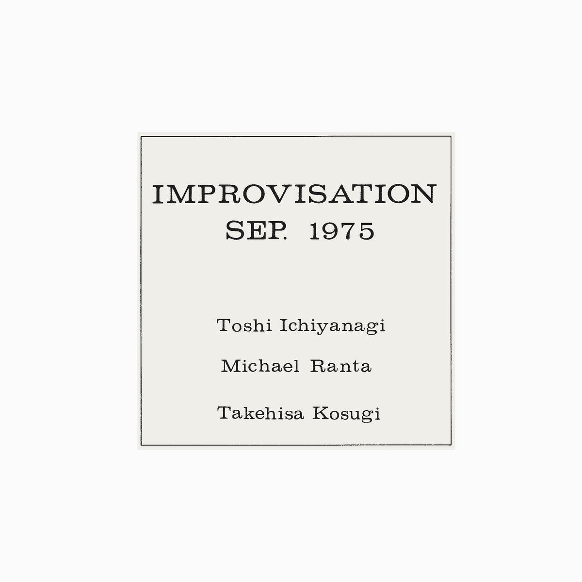 Toshi Ichiyanagi, Michael Ranta, Takehisa Kosugi -  Improvisation Sep. 1975 LP