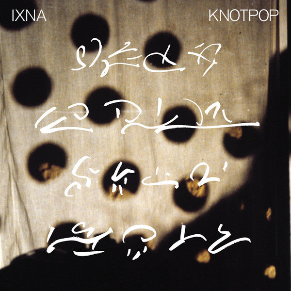 Ixna - Knotpop LP