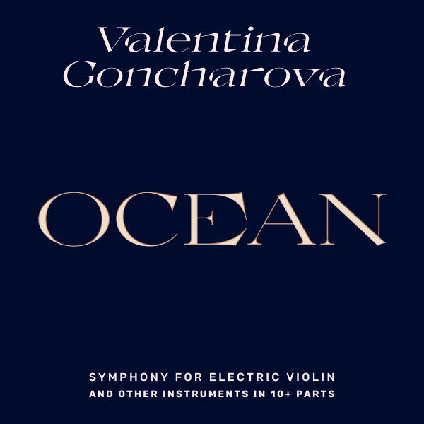 Valentina Goncharova – Ocean - Symphony for Electric Violin and other instruments in 10+ parts 2xLP