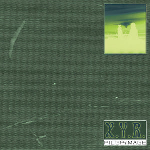 X.Y.R. - Pilgrimage LP