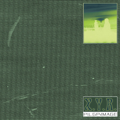 X.Y.R. - Pilgrimage LP