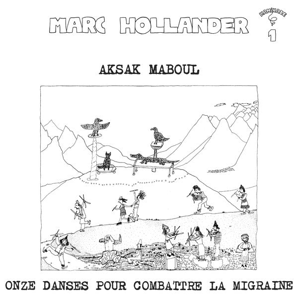 Aksak Maboul「Onze danses pour -」LP／Vinyl Aksak Maboul - Onze Danses Pour Combattre La Migraine LP – Aguirre