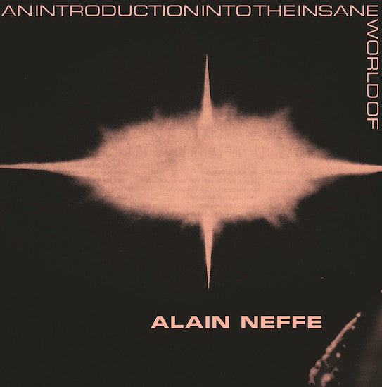 Alain Neffe ‎– An Introduction Into The Insane World Of Alain Neffe LP - AguirreRecords
