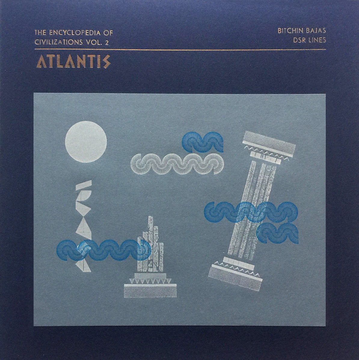 Bitchin Bajas / DSR Lines - The Encyclopedia of Civilizations vol. 2: Atlantis LP