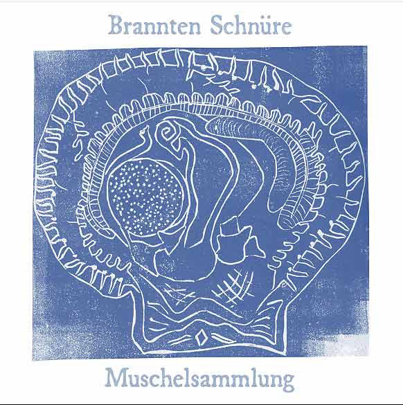 Brannten Schnure - Muschelsammlung LP