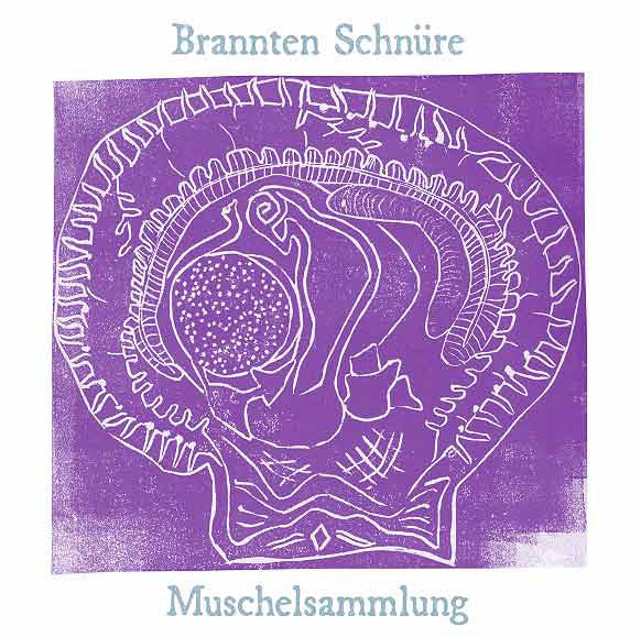 Brannten Schnure - Muschelsammlung LP
