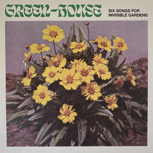Green-House ‎– Six Songs for Invisible Gardens LP