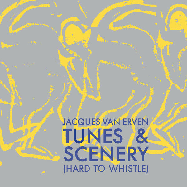 Jacques van Erven - Tunes & Scenery (Hard To Whistle) LP