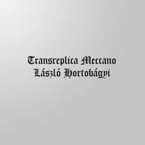 László Hortobágyi - Transreplica Meccano LP