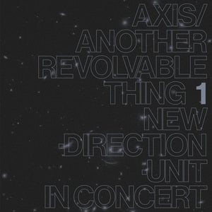 Masayuki Takayanagi New Direction Unit - Axis/Another Revolvable Thing 1 LP
