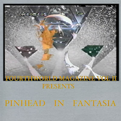 Fourth World Magazine - Pinhead In Fantasia LP + Booklet
