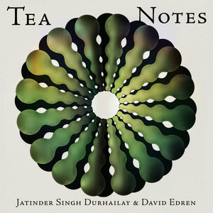 Jatinder Singh Durhailay & David Edren ‎– Tea Notes LP
